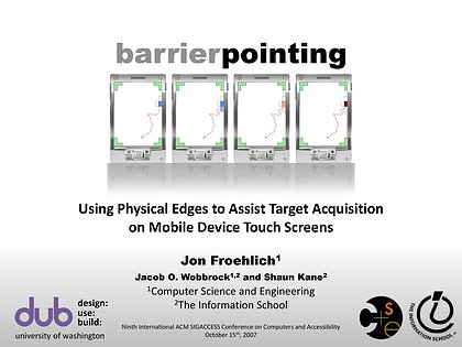 Slide preview for: Barrier pointing: using physical edges to assist target acquisition on mobile device touch screens