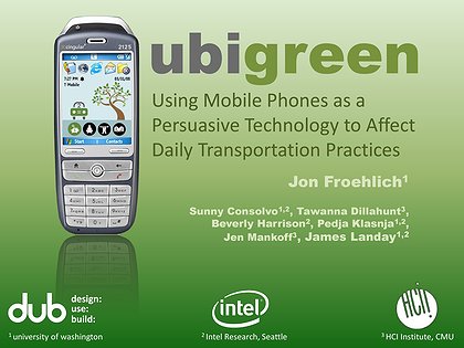 Slide preview for: UbiGreen: Using Mobile Phones as a Persuasive Technology to Affect Daily Transportation Practices