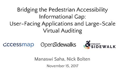 Slide preview for: Bridging the Pedestrian Accessibility Informational Gap: User-Facing Applications and Large-Scale Virtual Auditing