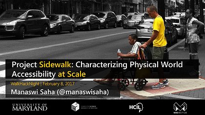 Slide preview for: Project Sidewalk: Characterizing Physical World Accessibility At Scale