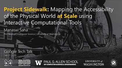 Slide preview for: Project Sidewalk: Mapping the Accessibility of the Physical World at Scale using Interactive Computational Tools