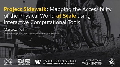 Slide preview for: Project Sidewalk: Mapping the Accessibility of the Physical World at Scale using Interactive Computational Tools